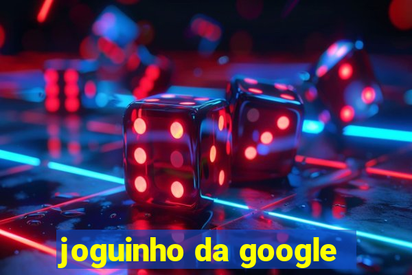 joguinho da google